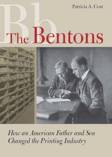 The Bentons : how an American father and son changed the printing industry; Patricia. Cost; 2011