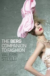 The Berg companion to fashion; Valerie Steele; 2010