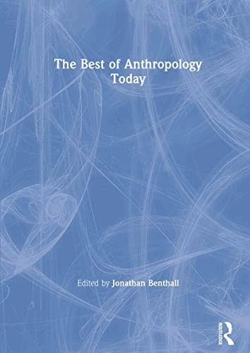 The best of Anthropology today; Jonathan Benthall; 2002