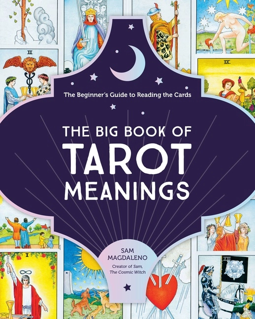 The Big Book of Tarot Meanings The Beginne; Sam Magdaleno; 2022