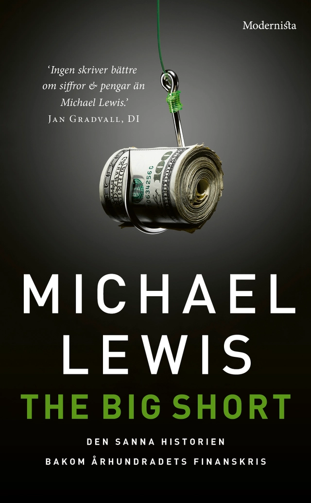 The big short : den sanna historien bakom århundradets finanskris; Michael Lewis; 2020