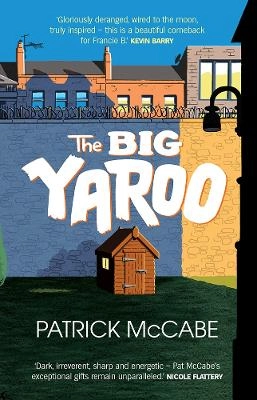 The big yaroo; Pat McCabe; 2019