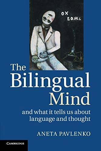 The Bilingual Mind; Aneta Pavlenko; 2014