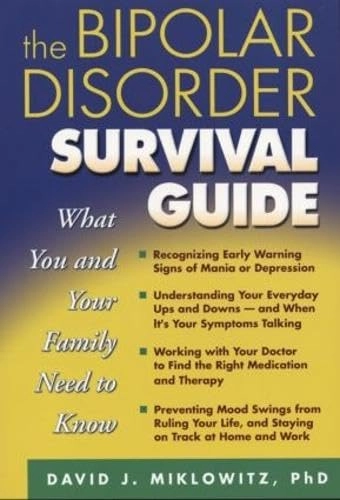 The Bipolar Disorder Survival Guide; Miklowitz David J.; 2002