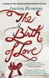 The birth of love; Joanna. Kavenna; 2011