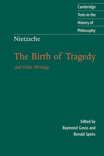 The birth of tragedy and other writings; Friedrich Nietzsche; 1999