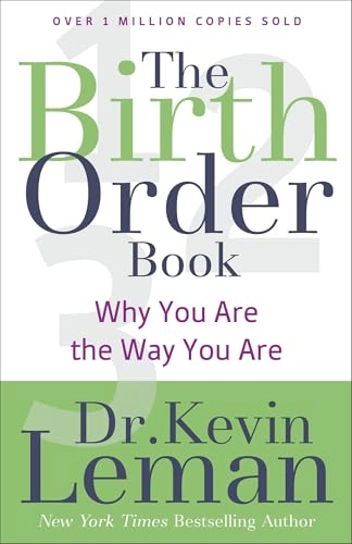 The birth order book : why you are the way you are; Kevin Leman; 2015