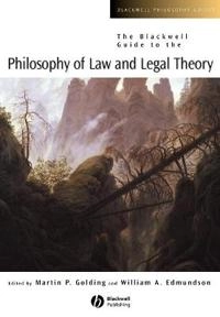 The Blackwell Guide to the Philosophy of Law and Legal Theory; Editor:Martin P. Golding, Editor:William A. Edmundson; 2004
