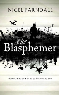 The blasphemer; Nigel Farndale; 2010