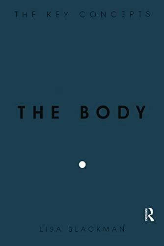 The body; Lisa Blackman; 2008