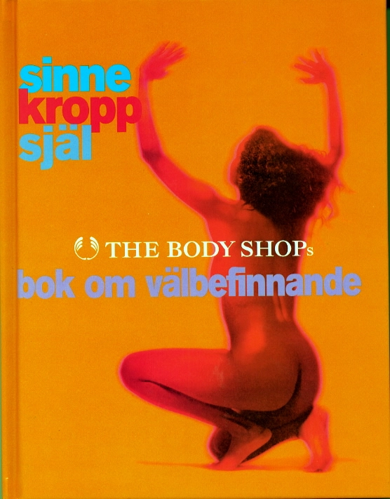The Body Shops bok om välbefinnande; Tim Blanks, Vicci Bentley, Lisbet Holst, Body Shop; 1999