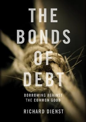 The Bonds of debt; Richard Dienst; 2011
