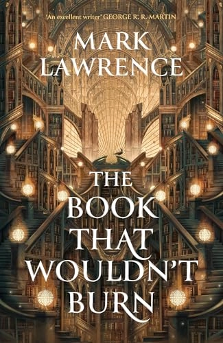 The Book that Wouldn't Burn; Mark Lawrence; 2023