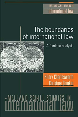 The boundaries of international law : a feminist analysis; Hilary Charlesworth; 2000