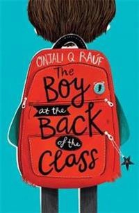The Boy At the Back of the Class; Onjali Q. Rauf; 2018