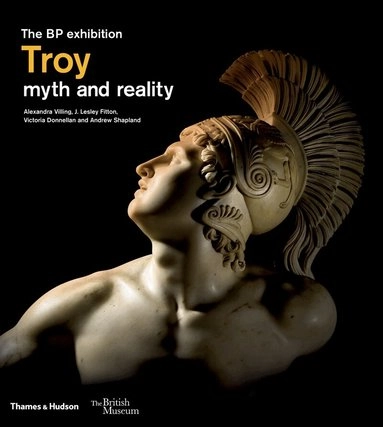 The BP exhibition : Troy : myth and reality; Alexandra Villing; 2020