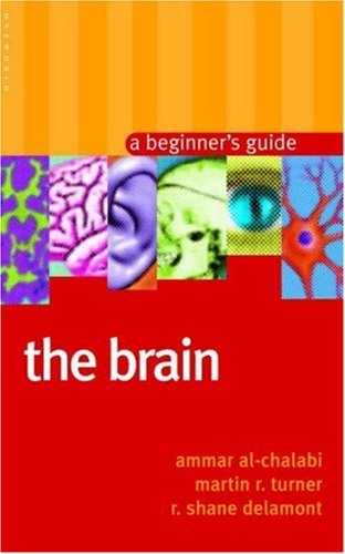 The Brain; al-Chalabi Ammar, Turner Martin R., Delamont R. Shane; 2005