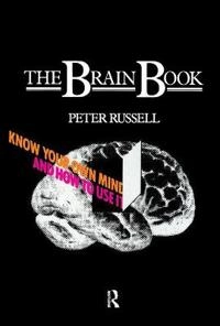 The Brain Book: Know Your Own Mind and How to Use It [Elektronisk resurs]; Peter Russell; 1980