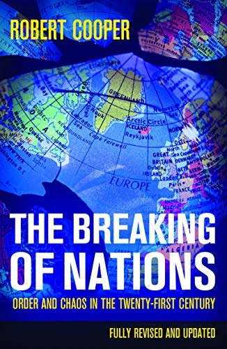 The breaking of nations : order and chaos in the twenty-first century; Robert Cooper; 2004