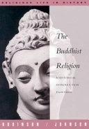 The Buddhist Religion : a historical introduction; Richard H. Robinson, Willard L. Johnson, (ed); 1997