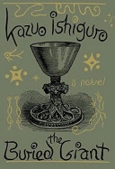 The Buried Giant; Kazuo Ishiguro; 2015