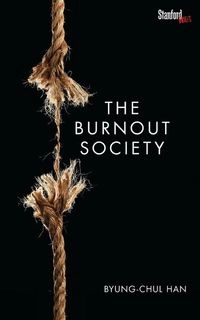 The burnout society; Byung-Chul Han; 2015