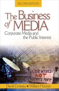 The business of media : corporate media and the public interest; David Croteau; 2006