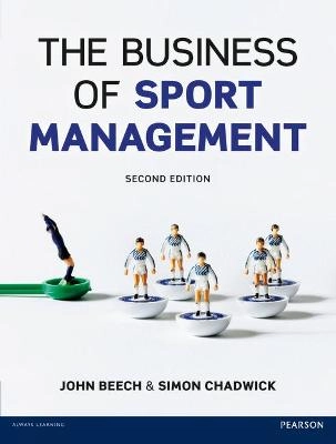 The business of sport management [electronic resource]; John G. Beech, Simon Chadwick; 2013