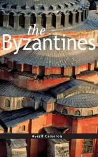 The Byzantines; Averil Cameron; 2007