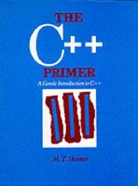 The C++ Primer: A Gentle Introduction to C++; M. T. Skinner; 1992
