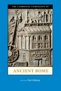 The Cambridge companion to ancient Rome; Paul Erdkamp; 2013