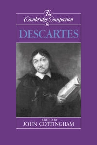 The Cambridge companion to Descartes; John Cottingham; 1992