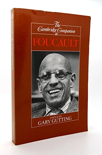 The Cambridge companion to Foucault; Gary Gutting; 1994
