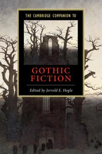 The Cambridge companion to gothic fiction; Jerrold E Hogle; 2002