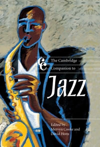 The Cambridge companion to jazz; David Horn, Mervyn Cooke; 2002