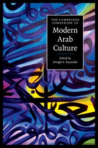 The Cambridge companion to modern Arab culture; Dwight Fletcher Reynolds; 2015