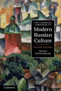 The Cambridge companion to modern Russian culture; Nicholas Rzhevsky; 2012