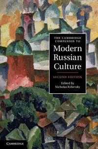 The Cambridge companion to modern Russian culture; Nicholas Rzhevsky; 2012