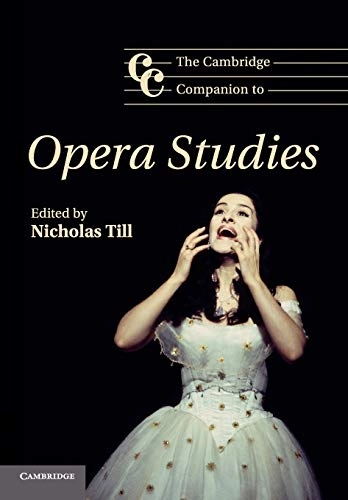 The Cambridge companion to opera studies; Nicholas Till; 2012