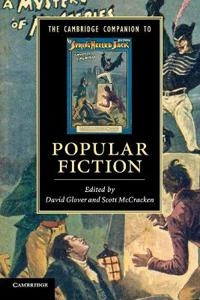 The Cambridge companion to popular fiction; David Glover, Scott McCracken; 2012