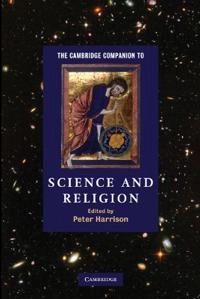 The Cambridge companion to science and religion; Peter Harrison; 2010