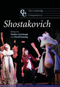 The Cambridge companion to Shostakovich; Pauline Fairclough, David Fanning; 2008