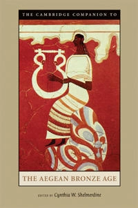 The Cambridge companion to the Aegean Bronze Age; Cynthia W Shelmerdine; 2008