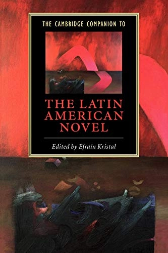 The Cambridge companion to the Latin American novel; Efraín Kristal; 2005