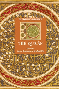 The Cambridge companion to the Qurʼān; Jane Dammen Mcauliffe; 2006