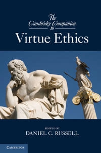 The Cambridge companion to virtue ethics; Daniel C. Russell; 2013