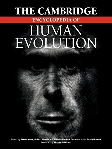 The Cambridge encyclopedia of human evolution; Steve Jones, Robert D. Martin, David R. Pilbeam; 1992