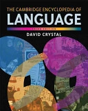 The Cambridge encyclopedia of language; David Crystal; 2010