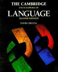 The Cambridge encyclopedia of language; David Crystal; 2000