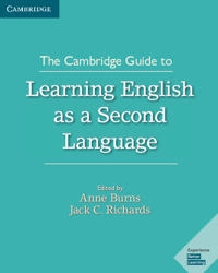 The Cambridge guide to learning English as a second language; Anne Burns, Jack C Richards; 2018
